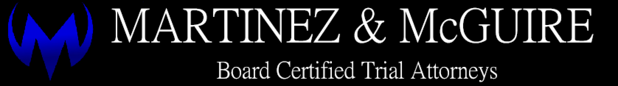 Martinez and McGuire – Board Certified Trial Lawyers